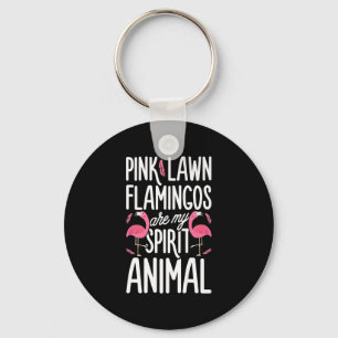 Flamingos   Pink Lawn Flamingos Are Spirit Animal Key Ring