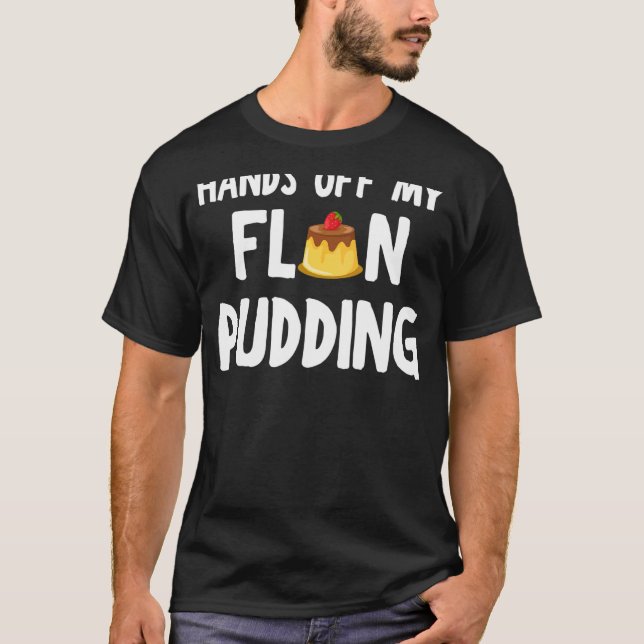 Flan Pudding Apparel  Awesome  Puddings  Design T-Shirt (Front)