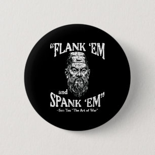 Flank Em Spank Em Sun Tzu Funny Saying Meme Men Wo 6 Cm Round Badge