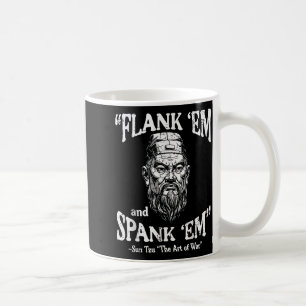 Flank Em Spank Em Sun Tzu Funny Saying Meme Men Wo Coffee Mug
