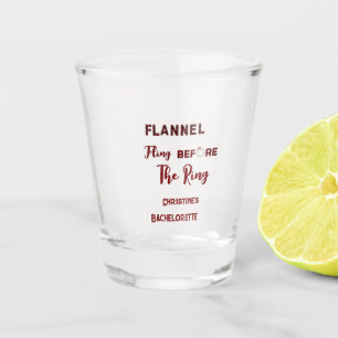 Flannel Fling before ring   red plaid bachelorette Shot Glass
