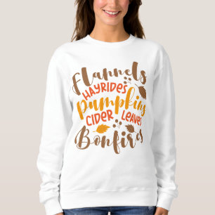 Flannels Hay Rides Pumpkins Cider Leaves Bonfires Sweatshirt