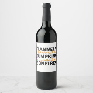 Flannels Hayrides Pumpkins Sweaters & Bonfires Wine Label