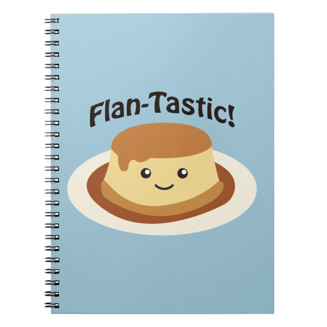Flantastic! Cute flan Spiral Notebook (Front)