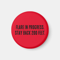 Flare in Progress. Stay back 200 feet.