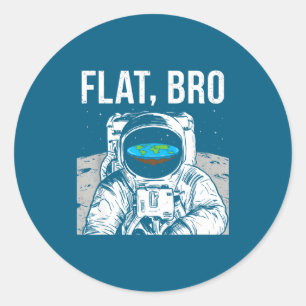 Flat Bro, Funny Flat Earth Society Astronaut In Sp Classic Round Sticker