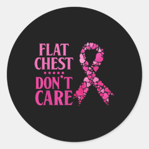 Flat Chest Dont Care Pink Ribbon Breast Cancer Awa Classic Round Sticker