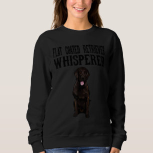 Flat Coated Retriever Wisperer Dog Sweatshirt