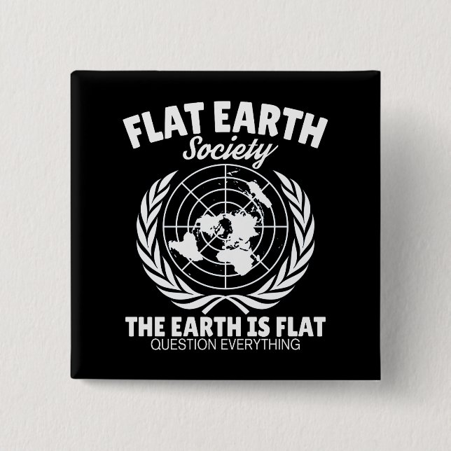 Flat Earth Society Believers Science Fiction 15 Cm Square Badge (Front)