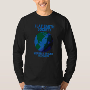 Flat Earth Society  Members Around The Globe       T-Shirt