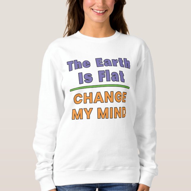 Flat Earth Sweatshirt (Front)
