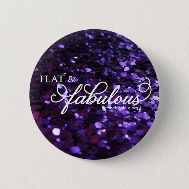 Flat & Fabulous button! 6 Cm Round Badge (Front)