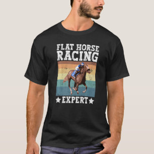 Flat Horse Racing Expert Horse Racing Equestrian T-Shirt