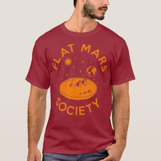 Flat Mars Society Flat Earth Universe Sci-Fi T-Shirt