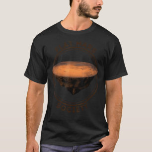 Flat Mars Society Mars Is A Flat Planet T-Shirt