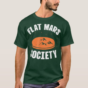 Flat Mars Society Planet Space Science Astronomy  T-Shirt