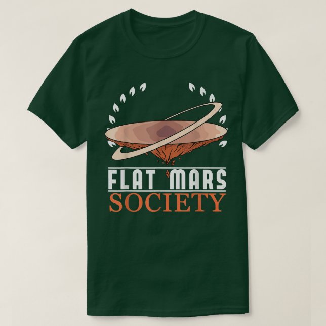 Flat Mars Society Space Astronaut Science Nasa 597 T-Shirt (Design Front)