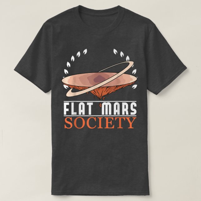 Flat Mars Society Space Astronaut Science Nasa 599 T-Shirt (Design Front)