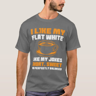 Flat White Coffee Lover Joke Espresso boy T-Shirt