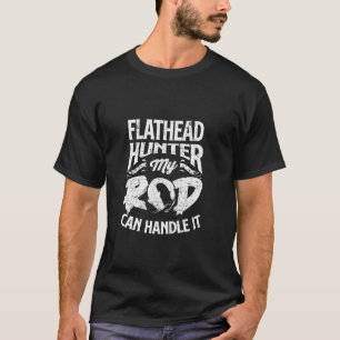 Flathead Catfish Fishing Catfish Hunter Catfishing T-Shirt
