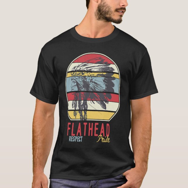 flathead Native American Indian Tribe Respect Prid T-Shirt (Front)