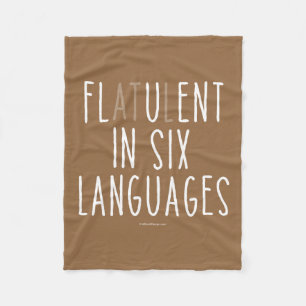 Flatulent In Six Languages Fleece Blanket