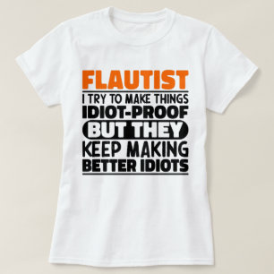 Flautist I Try To Make Things Funny Quote Flautist T-Shirt