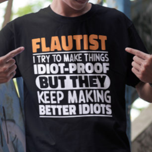Flautist I Try To Make Things Funny Quote Flautist T-Shirt