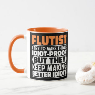 Flautist I Try To Make Things Funny Sayings Flauti Mug