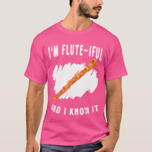 Flautist I'M Flute-Iful Wind Instrument Musician F T-Shirt