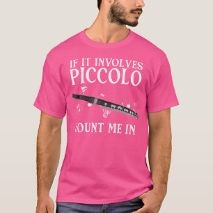 Flautist Instrument Count Me In Piccolo Flute T-Shirt