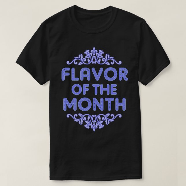 Flavour of the Month T-Shirt (Design Front)