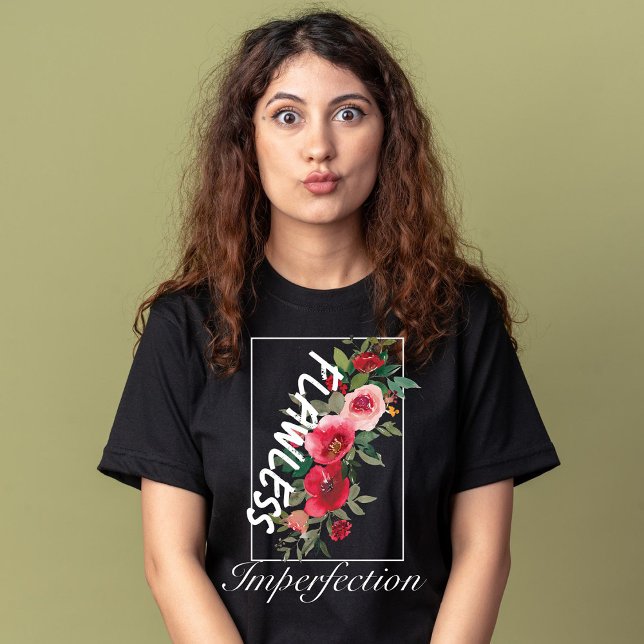 Flawless imperfection watercolor pink flowers T-Shirt (Creator Uploaded)