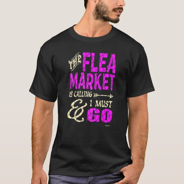Flea Market Is Calling T-Shirt (Front)