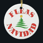 Fleas Navidad Pet Ornament<br><div class="desc">Your pets are family. Honour them with their own ornaments.</div>