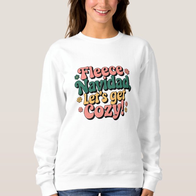 fleece navidad let's get cosy sweatshirt (Front)