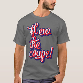 Flew the Coupe  (2)  T-Shirt