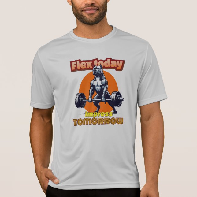 "Flex Today, Impress Tomorrow" T-Shirt (Front)