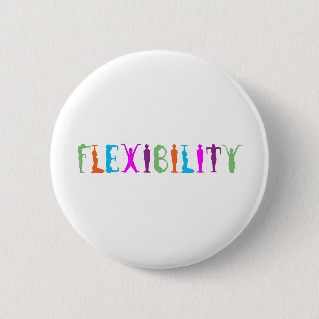 Flexibility 6 Cm Round Badge (Front)