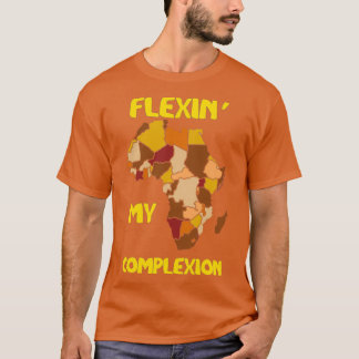 Flexin My Complexion T-Shirt