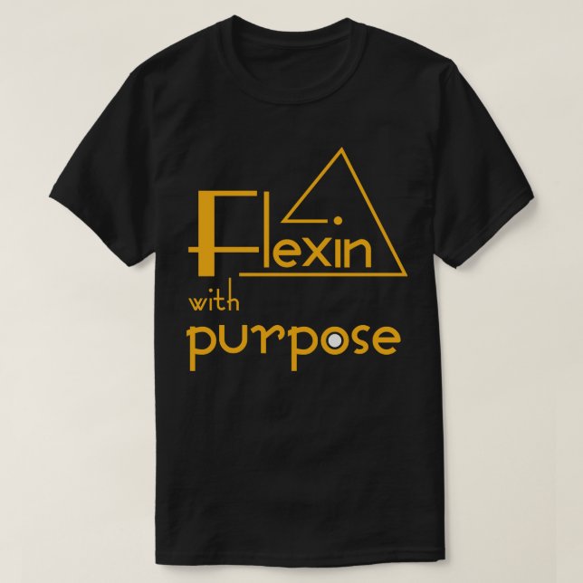 Flexin with purpose T-Shirt (Design Front)