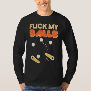 Flick My Balls Retro Pinball Arcade Game T-Shirt