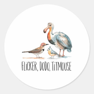 Flicker Dodo Titmouse Apparel Bird Nerd Wildlife B Classic Round Sticker