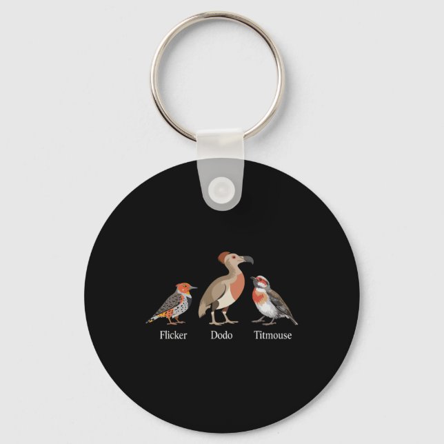 Flicker Dodo Titmouse Birdwatcher Anti Trump Desig Key Ring (Front)