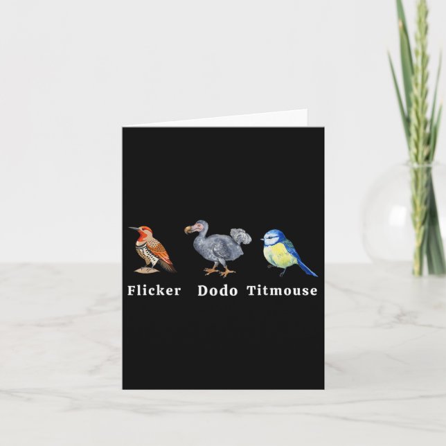 Flicker Dodo Titmouse  Card (Front)