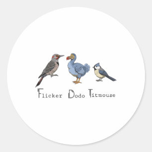 Flicker Dodo Titmouse Funny Classic Round Sticker