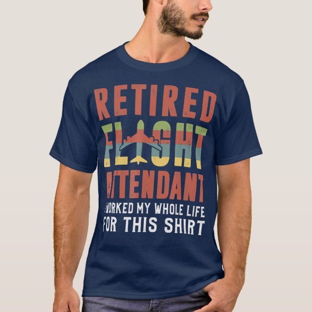 Flight Attendant Retirement  Joke Flight Gift T-Shirt (Front)