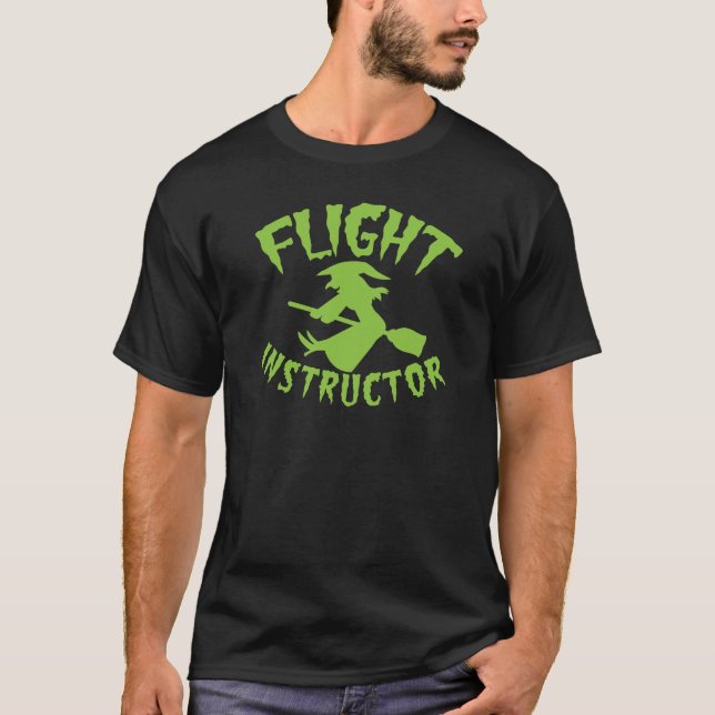 Flight instructor witch on a Broomstick Halloween T-Shirt (Front)