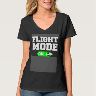 Flight Mode On Aviation Aviator Pilot T-Shirt