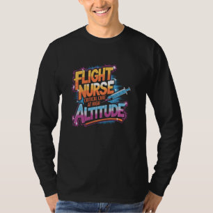 Flight Nurse Design for Flight Nurse Squad Flight T-Shirt